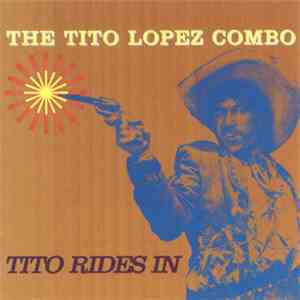 The Tito Lopez Combo - Tito Rides In album flac