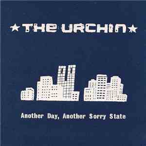 The Urchin - Another Day, Another Sorry State album flac