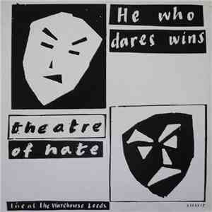 Theatre Of Hate - He Who Dares Wins (Live At The Warehouse Leeds) album flac