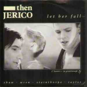 Then Jerico - Let Her Fall album flac