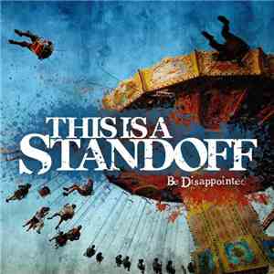 This Is A Standoff - Be Disappointed album flac