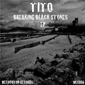 Tito  - Breaking Black Stones EP album flac