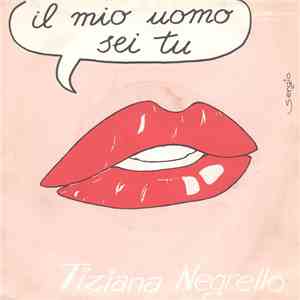 Tiziana Negrello - Il Mio Uomo Sei Tu album flac