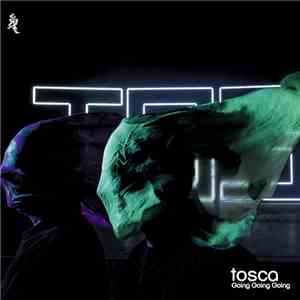 Tosca - Going Going Going album flac