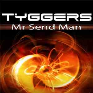 Tyggers - Mr Send Man album flac