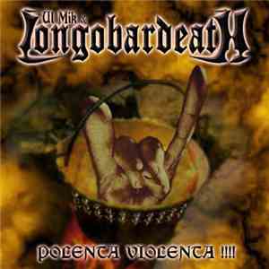 Ul Mik Longobardeath - Polenta Violenta album flac
