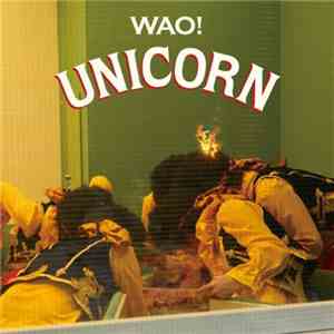 Unicorn  - WAO! album flac