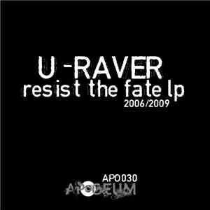 U-Raver - Resist The Fate LP album flac