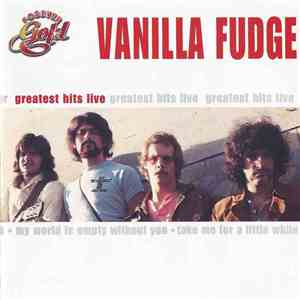 Vanilla Fudge - Greatest Hits Live album flac