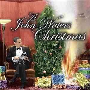 Various - A John Waters Christmas album flac