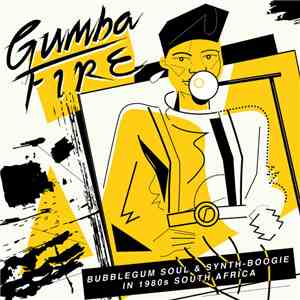 Various - Gumba Fire (Bubblegum Soul & Synth​-​Boogie In 1980s South Africa) album flac