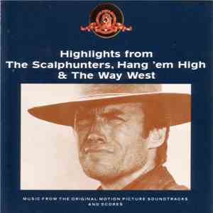 Various - Highlights From The Scalphunters, Hang 'em High & The Way West album flac