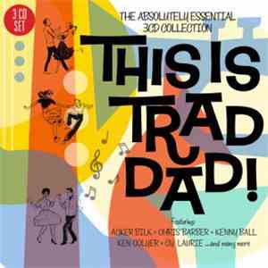 Various - This Is Trad Dad! - The Absolutely Essential 3 CD Collection album flac