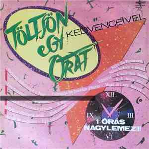 Various - Töltsön Egy Órát Kedvenceivel! album flac