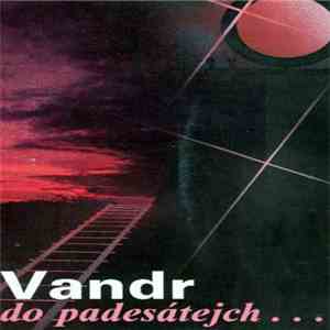 Various - Vandr Do Padesátejch... album flac