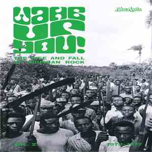 Various - Wake Up You! The Rise And Fall of Nigerian Rock 1972-1977 Vol. 2 album flac