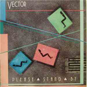 Vector - Please Stand By album flac
