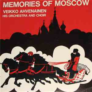 Veikko Ahvenainen - Memories of Moscow album flac