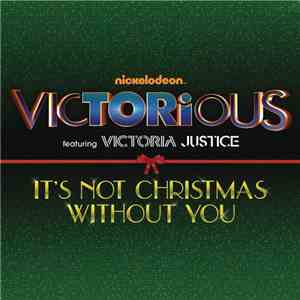 Victorious Cast featuring Victoria Justice - It's Not Christmas Without You album flac