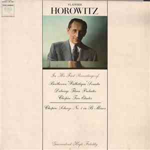 Vladimir Horowitz, Beethoven, Debussy, Chopin - In His First Recordings Of: Beethoven: "Pathétique" Sonata; Debussy: Three Preludes; Chopin: Two Etudes; Chopin: Scherzo No. 1 In B Minor album flac