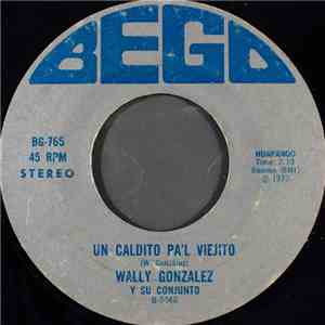 Wally Gonzalez Y Su Conjunto - Un Caldito Pa'l Viejito album flac