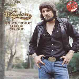 Waylon Jennings - Are You Ready For The Country album flac