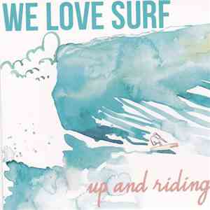 We Love Surf - Up And Riding album flac