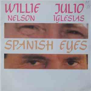Willie Nelson With Julio Iglesias - Spanish Eyes album flac