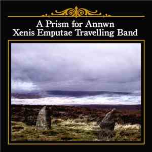 Xenis Emputae Travelling Band - A Prism For Annwn album flac