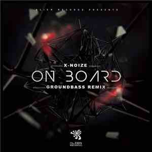 X-Noize - On Board (Groundbass Remix) album flac