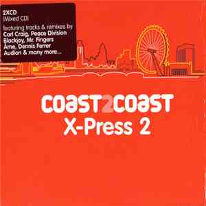X-Press 2 - Coast 2 Coast album flac