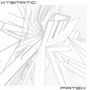 Xtematic And Pirtek - Xtematic + Pirtek EP album flac