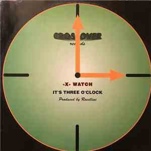 X- Watch - It's Three O'Clock / It's Four O'Clock album flac