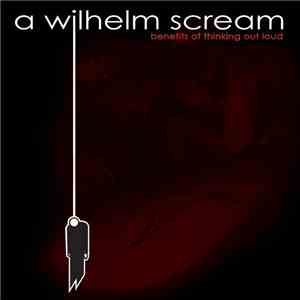 A Wilhelm Scream - Benefits Of Thinking Out Loud album flac