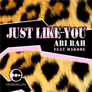 Abi Bah Feat Makode - Just Like You album flac