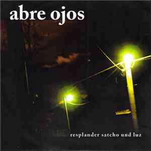 Abre Ojos - Resplander Satcho Und Luz album flac
