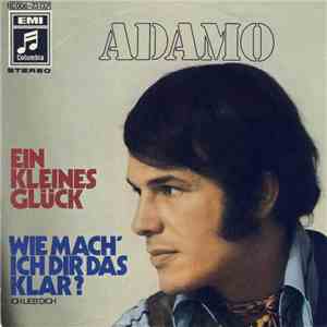 Adamo - Ein Kleines Glück / Wie Mach' Ich Dir Das Klar? (Ich Lieb' Dich) album flac