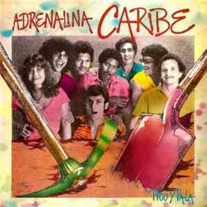 Adrenalina Caribe - Pico Y Pala album flac