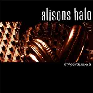 Alisons Halo - Jetpacks For Julian EP album flac