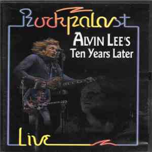 Alvin Lee & Ten Years Later - Rockapalast Live: Alvin Lee's Ten Years Later album flac