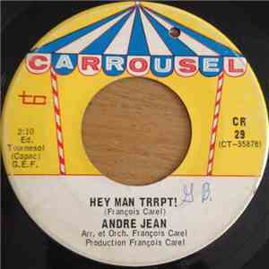 Andre Jean  - Hey Man Trrpt! / Il Faut Oublier album flac