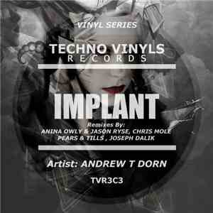 Andrew T Dorn - Implant album flac