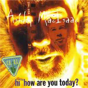 Ashley MacIsaac - Hi™ How Are You Today? album flac