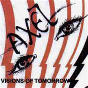Axel  - Visions Of Tomorrow album flac