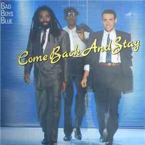 Bad Boys Blue - Come Back And Stay album flac