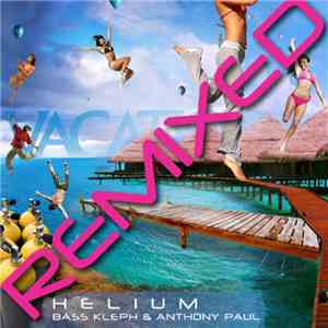 Bass Kleph & Anthony Paul - Helium (Remixed) album flac