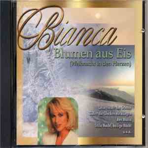 Bianca  - Blumen Aus Eis (Weihnacht Im Herzen) album flac