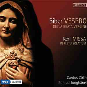 Biber, Kerll – Cantus Cölln, Konrad Junghänel - Vespro Della Beata Vergine / Missa In Fletu Solatium album flac
