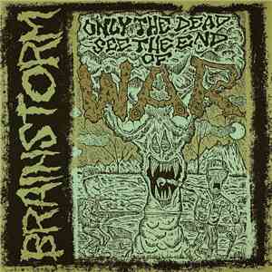 Brainstorm  - Only The Dead See The End Of War album flac