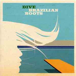 Brazilian Boots - Dive album flac